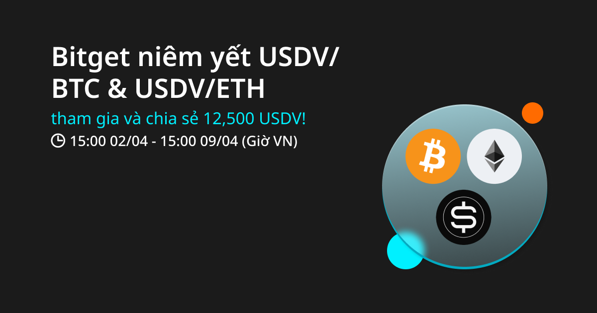 Bitget niêm yết USDV/BTC và USDV/ETH,  tham gia và chia sẻ 12,500 USDV! image 0