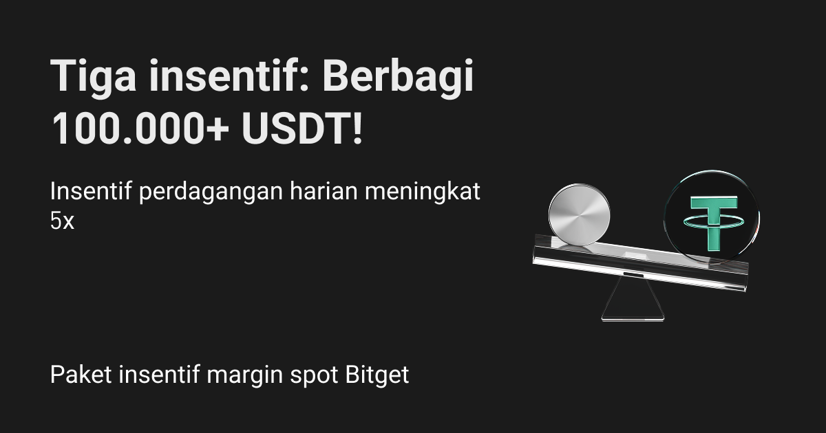 Rencana insentif margin spot Bitget telah aktif— hasilkan insentif tiga kali lipat dan berbagi lebih dari 100.000 USDT! image 0