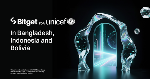 Bitget Supports UNICEF Game Changers Coalition Expansion Into Bangladesh, Indonesia, and Bolivia