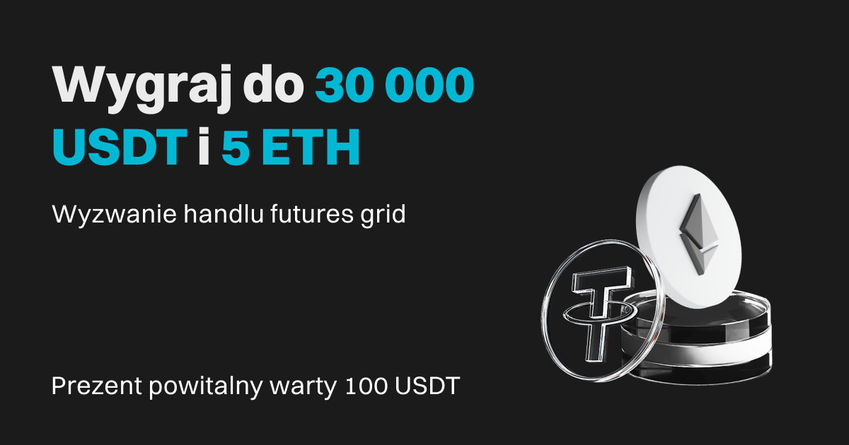 Wyzwanie handlu futures grid: Zdobądź airdropy z puli 30 000 USDT i 5 ETH image 0
