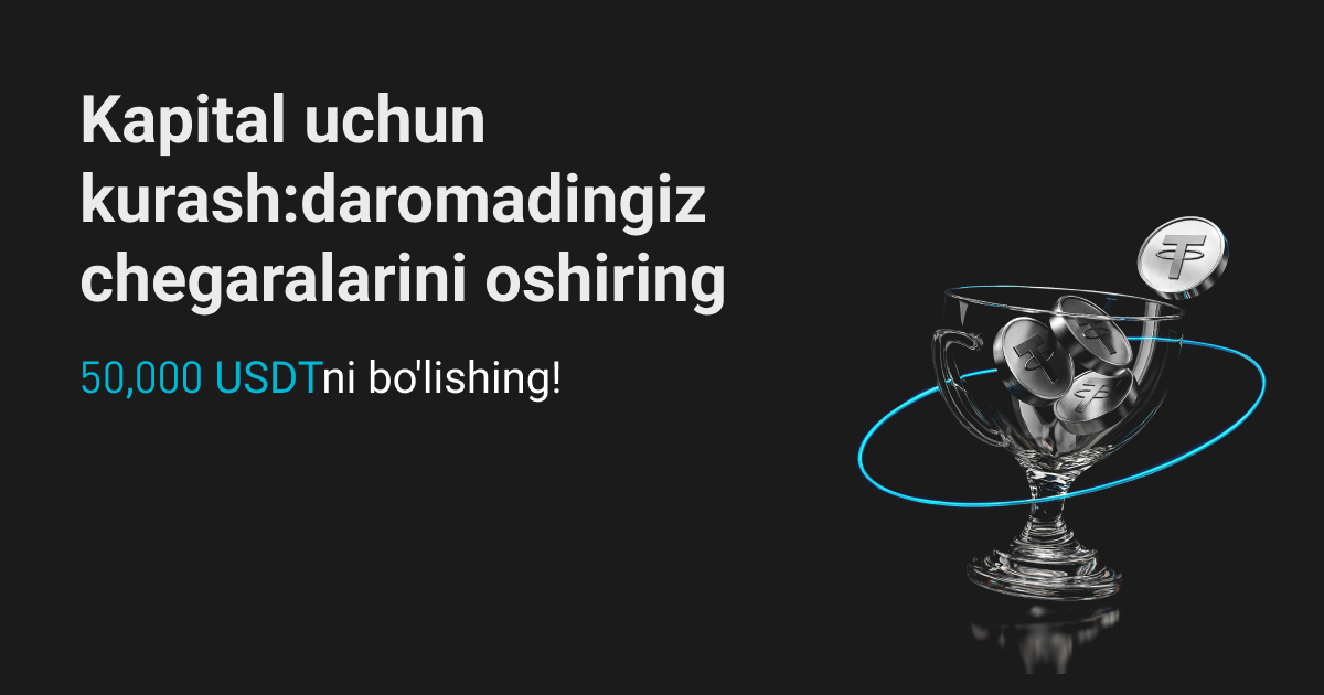 Kapital uchun kurash: daromadingiz chegaralarini oshiring va 50,000 USDT ichidan ulush oling! image 0