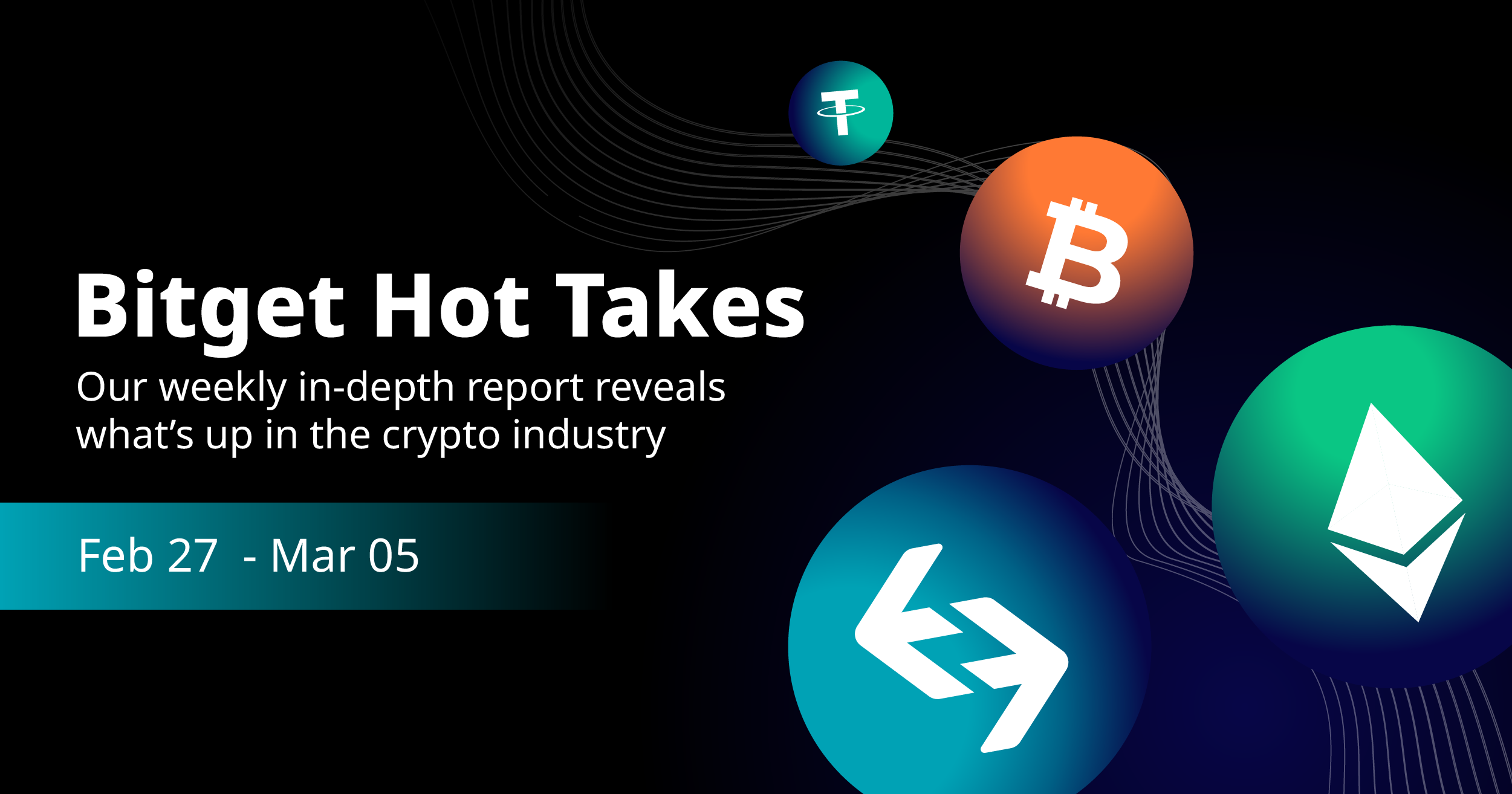 Bitget Hot Takes (February 27 - March 05)