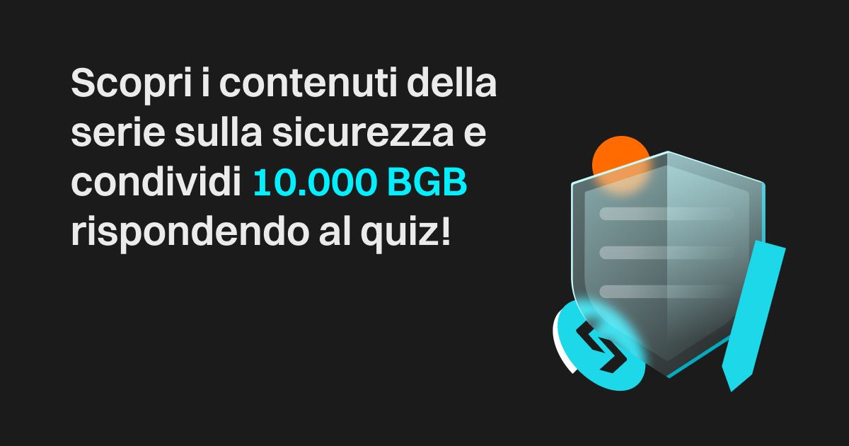 Scopri i contenuti della serie sulla sicurezza e condividi 10.000 BGB rispondendo al quiz! image 0