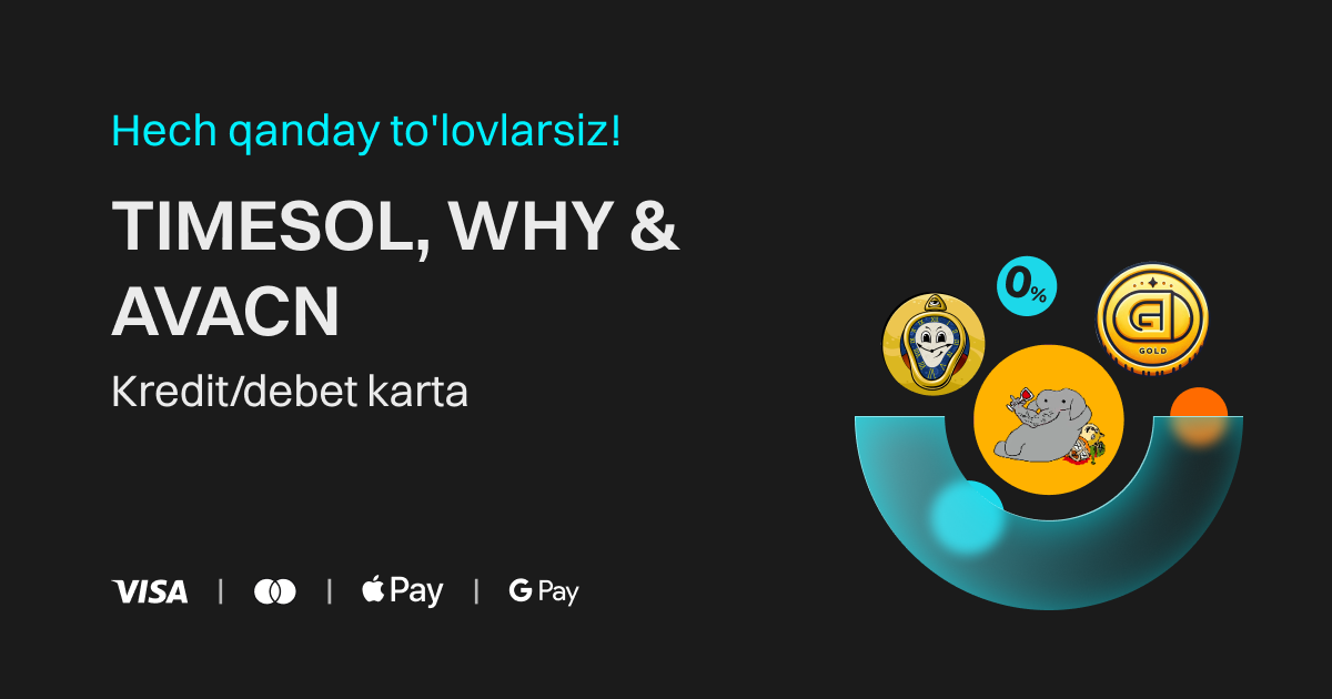 Nol to'lov: TIMESOL, WHY va AVACN-ni kredit yoki debet karta orqali sotib oling! image 0