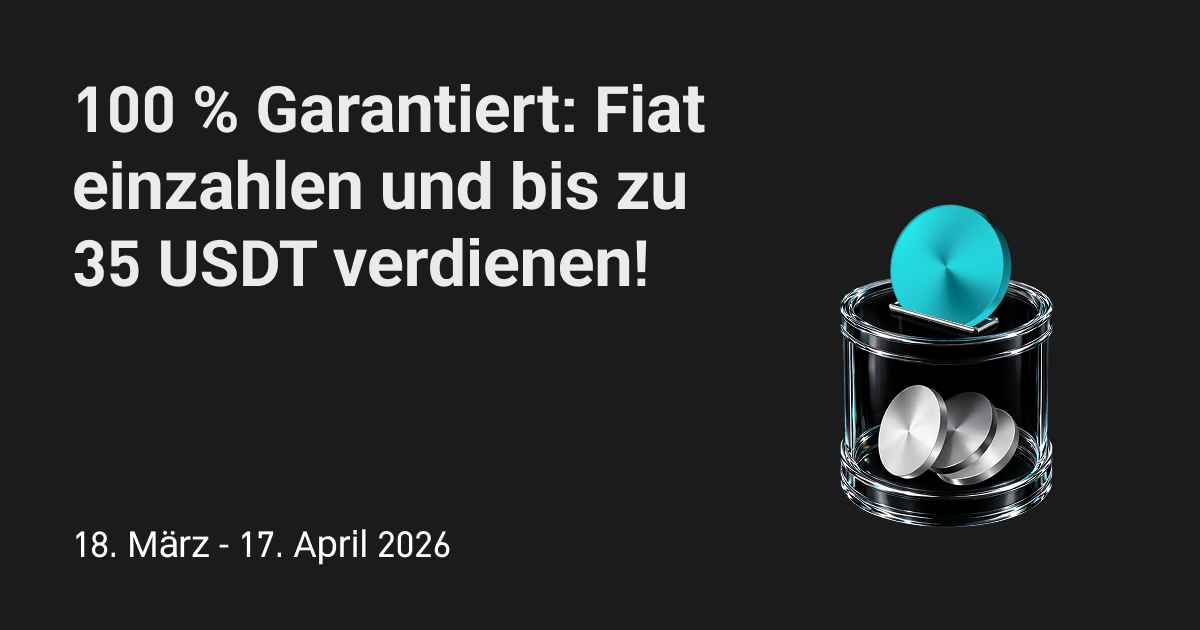 100 % garantierte Prämien: Fiat einzahlen und bis zu 35 USDT verdienen!