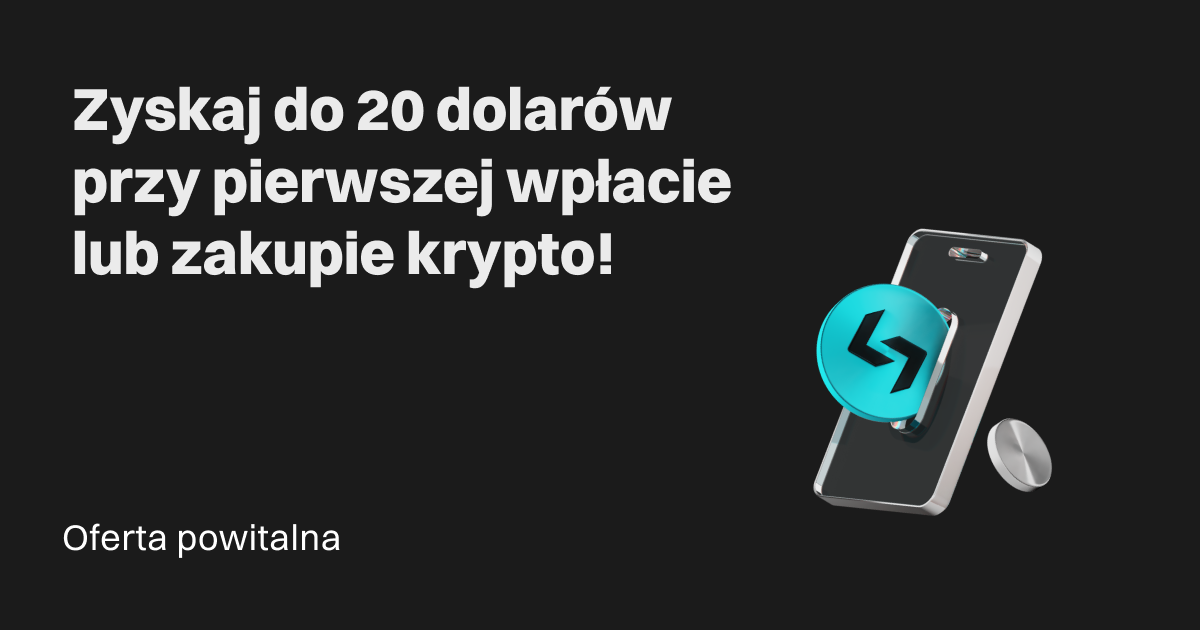 Oferta powitalna: Zyskaj do 20 dolarów przy pierwszej wpłacie lub zakupie krypto! image 0