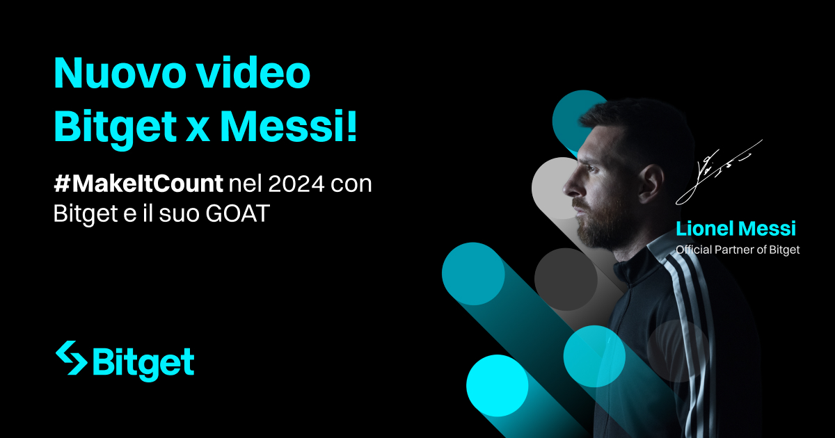 Nuovo video BitgetxMessi! #MakeItCount nel 2024 con Bitget e il suo GOAT image 0