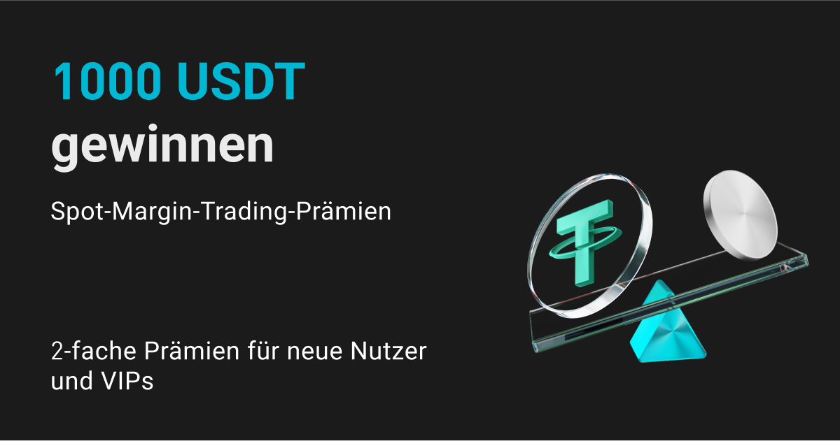 Spot-Margin-Vorteile: Gewinnen Sie 1.000 USDT! Zeitlich begrenzte exklusive Vorteile für neue Nutzer und VIPs! image 0