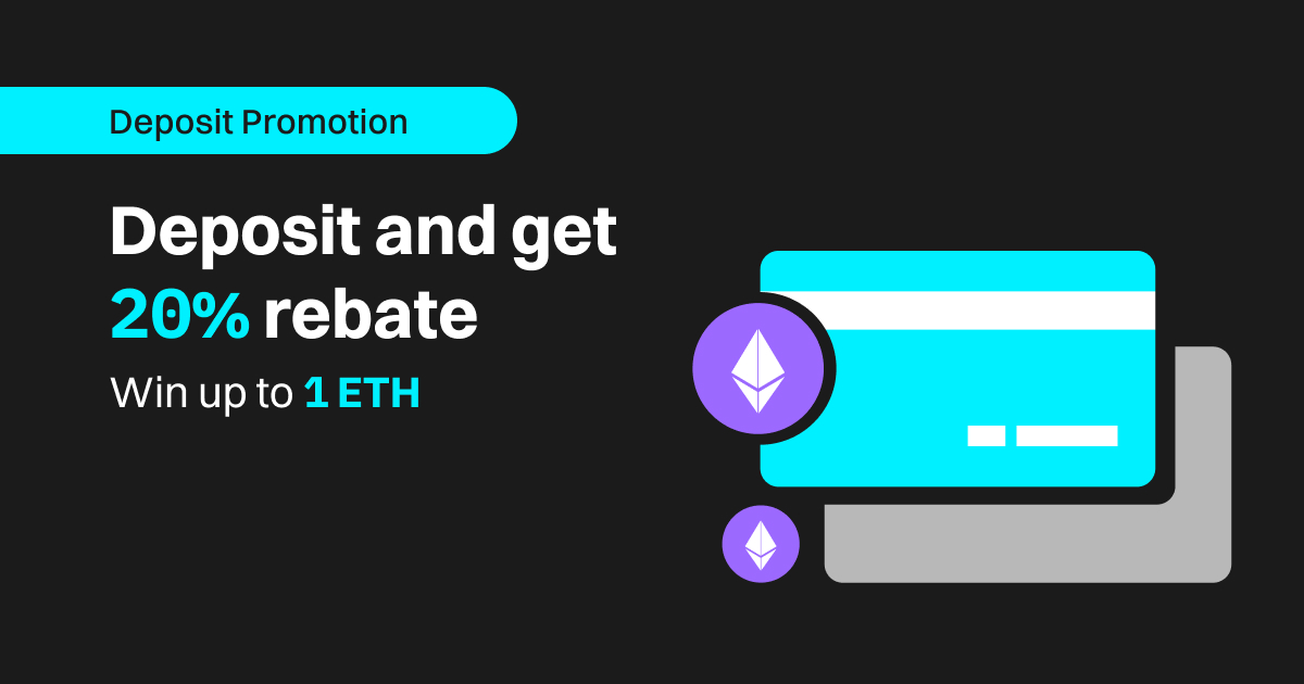 Deposit and get 20% rebate, win up to 1 ETH