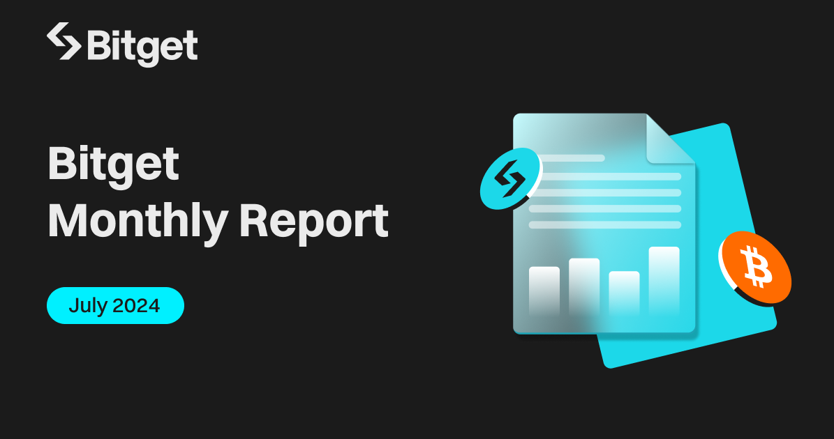 Bitget Monthly Report: July 2024 Edition