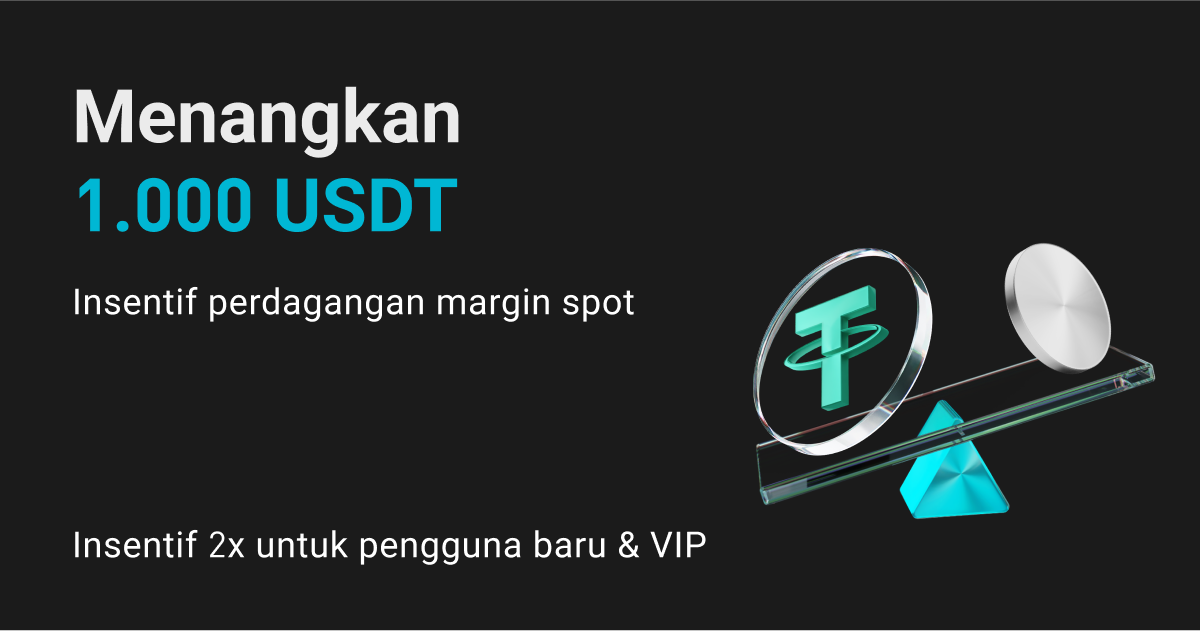 Fasilitas margin spot: Menangkan 1.000 USDT! Manfaat eksklusif waktu terbatas untuk pengguna baru dan VIP! image 0
