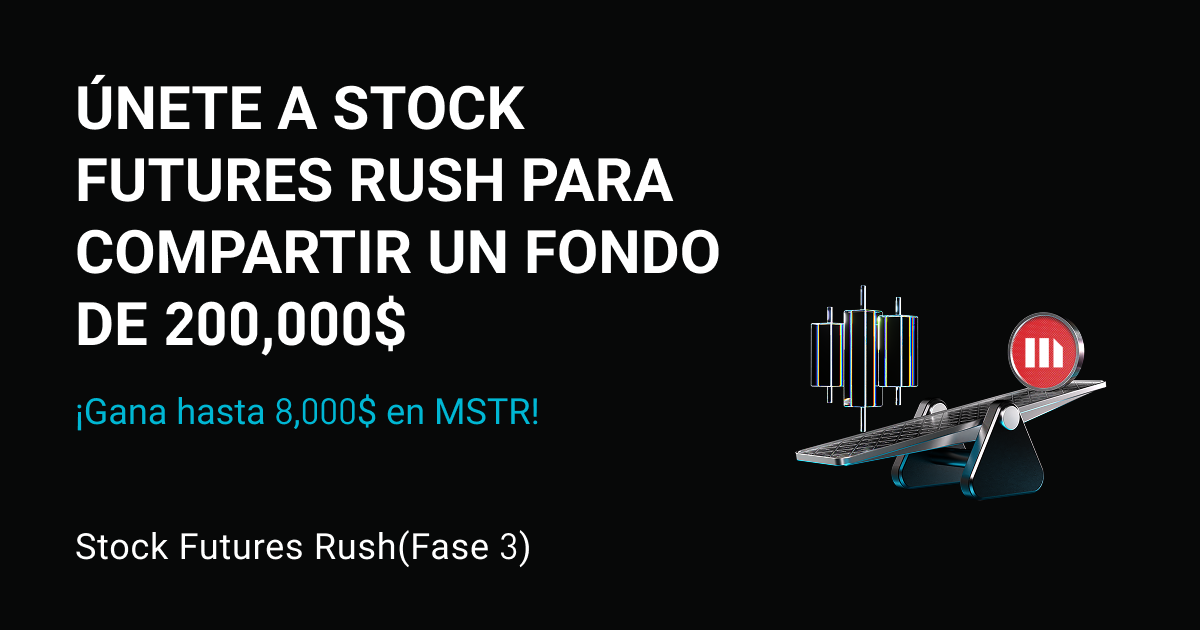 Stock Futures Rush(Fase 3): Opera con futuros de acciones populares y comparte 200,000$ en acciones tokenizadas MSTR equivalentes. Cada usuario puede obtener hasta 8,000$ en MSTR. image 0