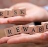 Hight Risk Rewards
