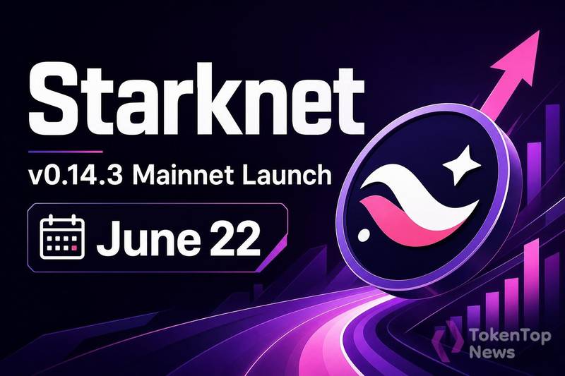 Starknet is targeting a June 22 mainnet launch for v0.14.3. Here is what the upgrade timeline, expected changes, and rollout focus could mean for the network.